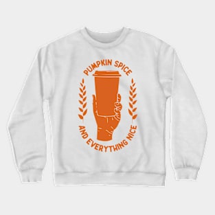 Pumpkin Spice And Everything Nice, Autumn Fall Crewneck Sweatshirt